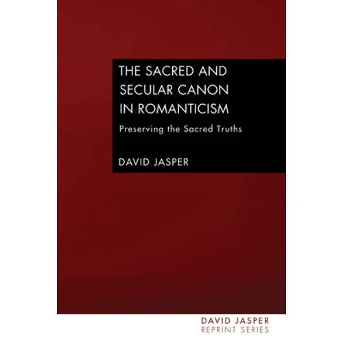 The Sacred and Secular Canon in Romanticism - Paperback