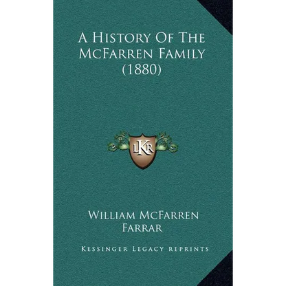 A History Of The McFarren Family (1880) - Hardcover