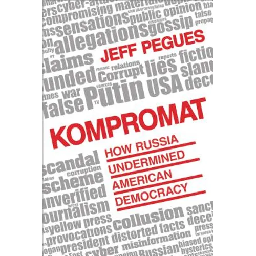 Kompromat: How Russia Undermined American Democracy - Hardcover