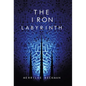 The Iron Labyrinth - Hardcover