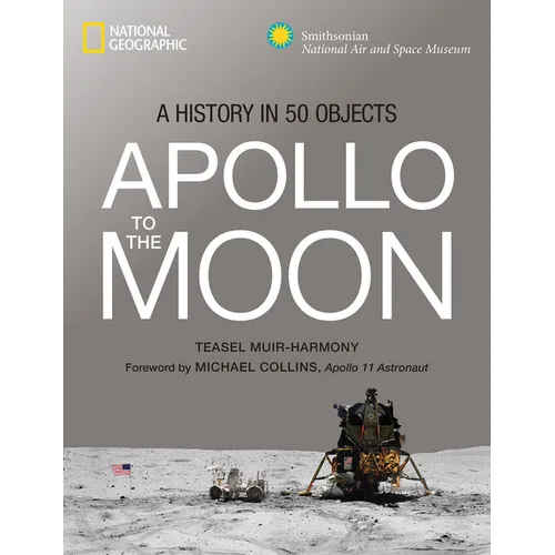 Apollo to the Moon: A History in 50 Objects - Hardcover