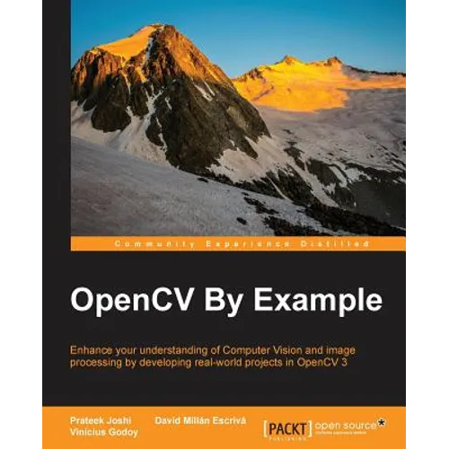 OpenCV By Example: Enhance your understanding of Computer Vision and image processing by developing real-world projects in OpenCV 3 - Paperback