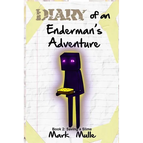 Diary of an Enderman's Adventure (Book 2): Saving A Slime - Paperback