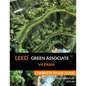 Leed Green Associate V4 Exam Complete Study Guide - Paperback