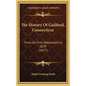 The History Of Guilford, Connecticut: From Its First Settlement In 1639 (1877) - Hardcover