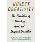 Honest Creativity: The Foundations of Boundless, Good, and Inspired Innovation - Hardcover