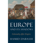 Europe and Its Shadows: Coloniality after Empire - Hardcover