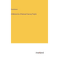 A Memorial of Samuel Harvey Taylor - Hardcover