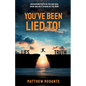 You've Been Lied To!: Revealing Truth So You Can Heal, Grow and Help Others Do the Same - Paperback