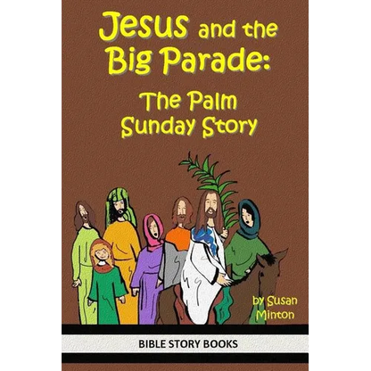 Jesus and the Big Parade: The Palm Sunday Story - Paperback