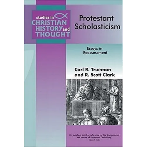 Protestant Scholasticism: Essays in Reassessment - Paperback