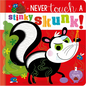 Never Touch a Stinky Skunk! - Board Book