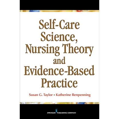 Self-Care Science, Nursing Theory, and Evidence-Based Practice - Paperback