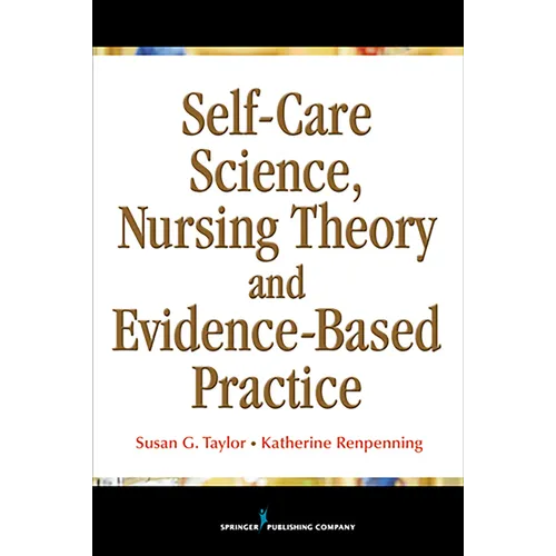 Self-Care Science, Nursing Theory, and Evidence-Based Practice - Paperback