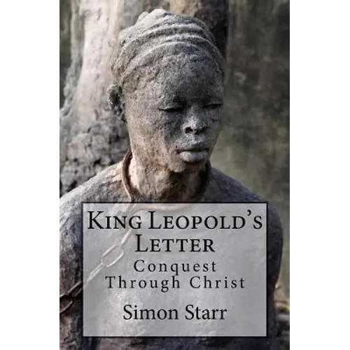 King Leopold's Letter: Conquest Through Christ - Paperback