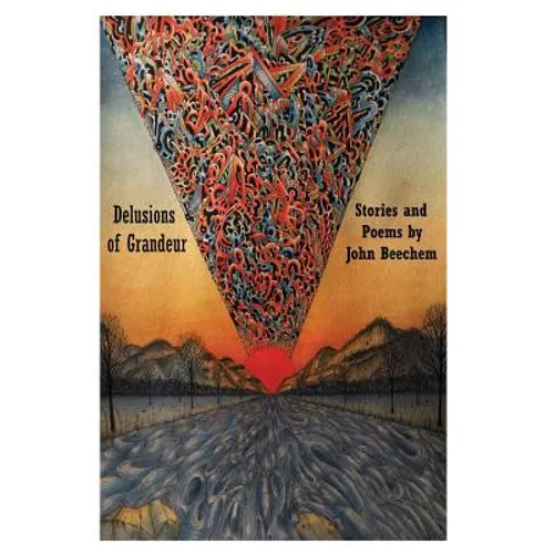 Delusions of Grandeur: Stories and Poems - Paperback