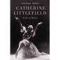 Catherine Littlefield: A Life in Dance - Hardcover