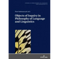 Objects of Inquiry in Philosophy of Language and Linguistics - Hardcover