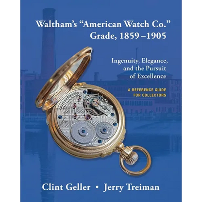 Waltham's "American Watch Co." Grade, 1859-1905 - Paperback