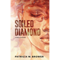 Soiled Diamond: A Story of Survival - Paperback