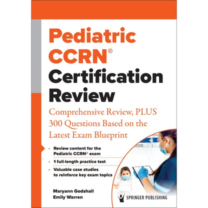 Pediatric Ccrn(r) Certification Review: Comprehensive Review, Plus 300 Questions Based on the Latest Exam Blueprint - Paperback
