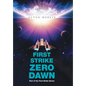 First Strike: Zero Dawn: Part of the First Strike Series - Hardcover