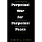 Perpetual War for Perpetual Peace - Paperback
