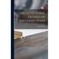 Architectural Details of Southern Spain - Hardcover