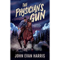 The Physician's Gun: Inspired by true events - Paperback