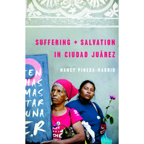 Suffering and Salvation in Ciudad Juarez - Paperback