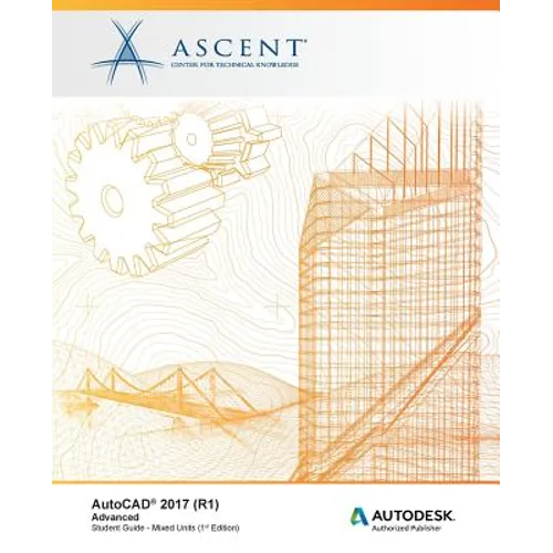 AutoCAD 2017 (R1): Advanced - Mixed Units: Autodesk Authorized Publisher - Paperback
