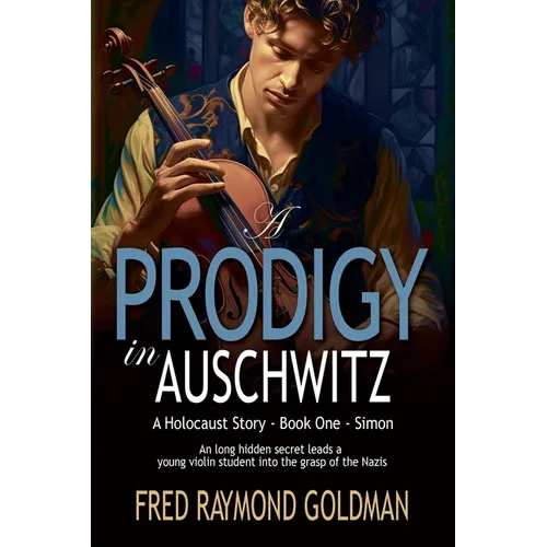 A Prodigy in Auschwitz: Book One: Simon - Paperback