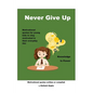 Never Give Up!: Knowledge is Power - Hardcover