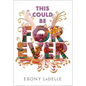 This Could Be Forever - Hardcover