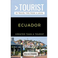 Greater Than a Tourist-Ecuador: 50 Travel Tips from a Local - Paperback