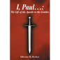 I, Paul . . .: The Life of the Apostle to the Gentiles - Paperback