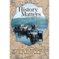 History Matters: Stories and Photographs from the Archives of the Lakes District Museum - Paperback