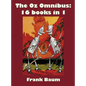 The Oz Omnibus (Unabridged), Including: The Wonderful Wizard of Oz, the Marvelous Land of Oz, the Woggle-Bug Book, Ozma of Oz, Dorothy and the Wizard - Hardcover