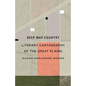 Deep Map Country: Literary Cartography of the Great Plains - Hardcover