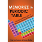 Memorize the Periodic Table: The Fast and Easy Way to Memorize Chemical Elements - Paperback