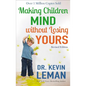 Making Children Mind Without Losing Yours - Paperback