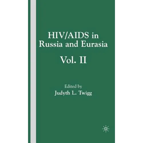 Hiv/AIDS in Russia and Eurasia, Volume II - Hardcover