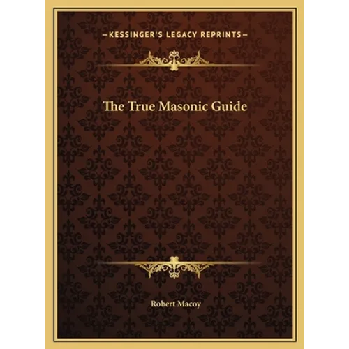 The True Masonic Guide - Hardcover
