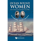 Ocean Bound Women: Sisters Sailing Around the World in the 1880s - The Adventures-The Ship-The People - Hardcover
