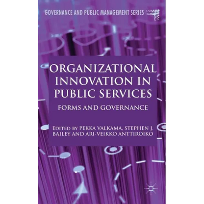 Organizational Innovation in Public Services: Forms and Governance - Hardcover