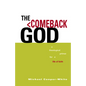 The Comeback God: A Theological Primer for a Life of Faith - Paperback