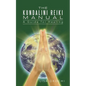 The Kundalini Reiki Manual: A Guide for Kundalini Reiki Attuners and Clients - Paperback