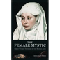 The Female Mystic Great Women Thinkers of the Middle Ages - Paperback