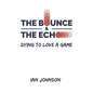 The Bounce and the Echo - Paperback