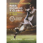 Modelo de formación para escuelas y clubes en los deportes de equipo: Una propuesta desarrollada en el fútbol - Paperback